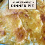 Jackie Kennedy’s Dinner Pie